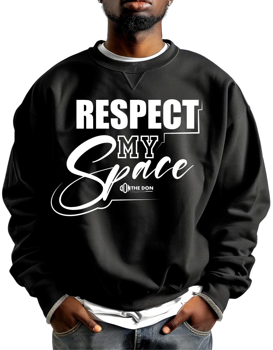 RESPECT MY SPACE " CREWNECK SWEATSHIRT